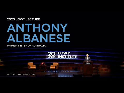 2023 Lowy Lecture delivered by Australia's Prime Minister Anthony Albanese