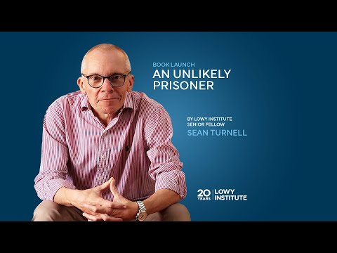 Book launch: An Unlikely Prisoner by Lowy Institute Senior Fellow Sean Turnell