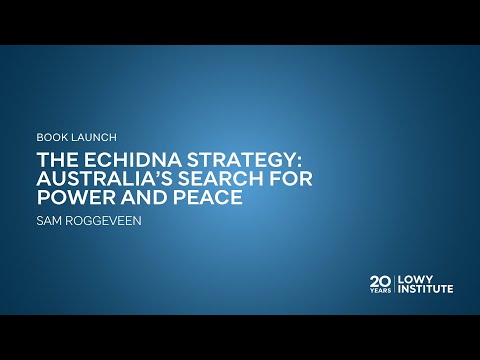 Book launch: The Echidna Strategy: Australia’s Search for Power and Peace