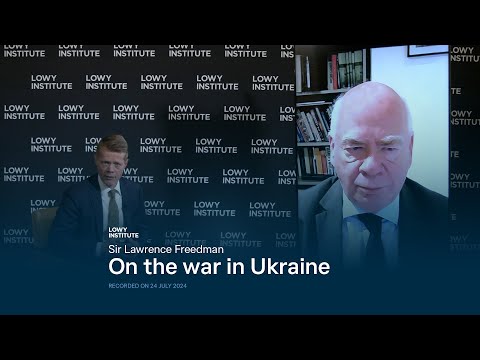 Sir Lawrence Freedman on the war in Ukraine