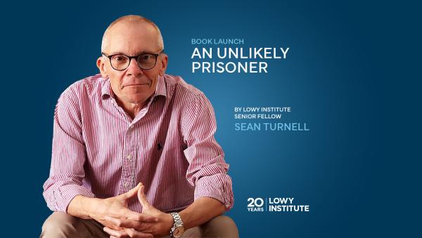 Book launch: An Unlikely Prisoner by Lowy Institute Senior Fellow Sean Turnell